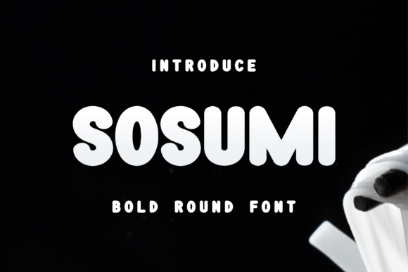 Sosumi: Why This Bold, Rounded Font Works for Food Brands and Beyond