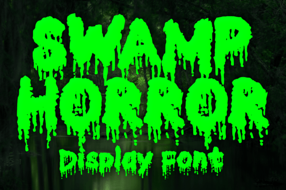 Swamp Horror: The Ultimate Guide to Using Dripping Display Fonts in Design